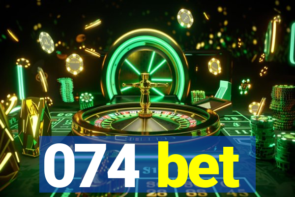 074 bet